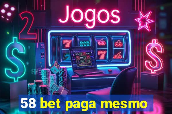 58 bet paga mesmo